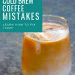 Coffee Mistakes Cold Brew