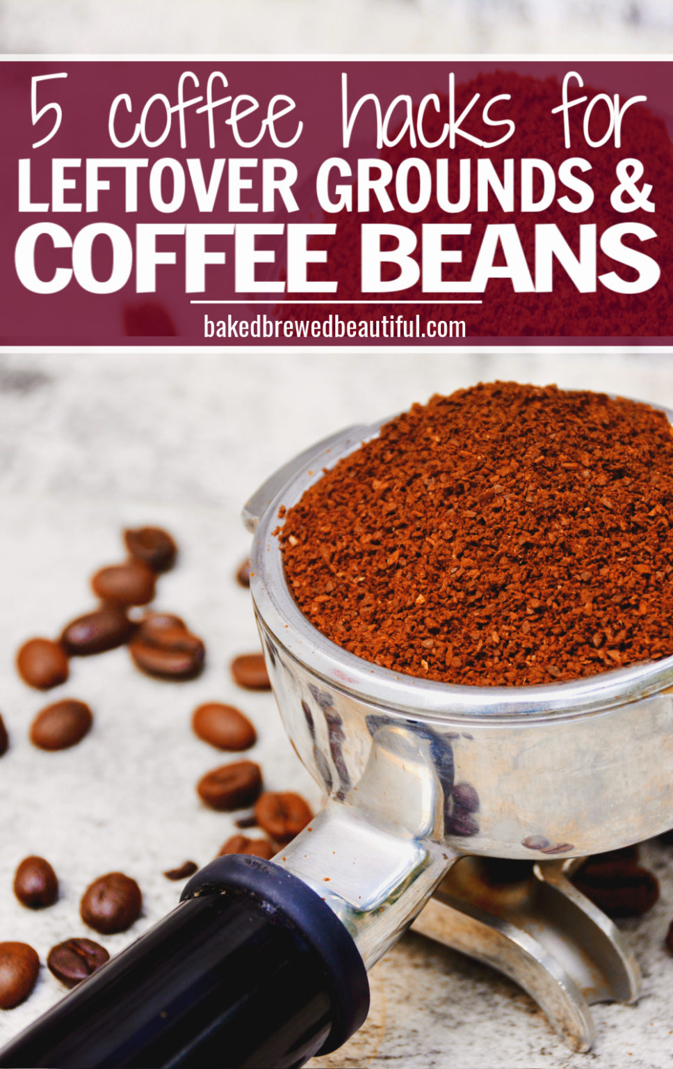 5 Coffee Hacks For Your Leftover Coffee Beans Baked, Brewed, Beautiful