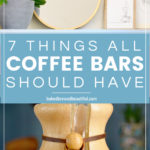 Coffee BAR 7 things you need