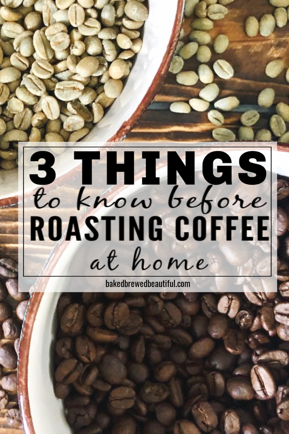 Home Coffee Roasting 101 3 Helpful Tips Baked, Brewed, Beautiful