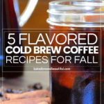 flavored cold brew coffee recipe on wooden table