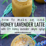 iced honey lavender latte recipe in mason jars