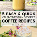 valentines day dessert coffee recipes with flowers background